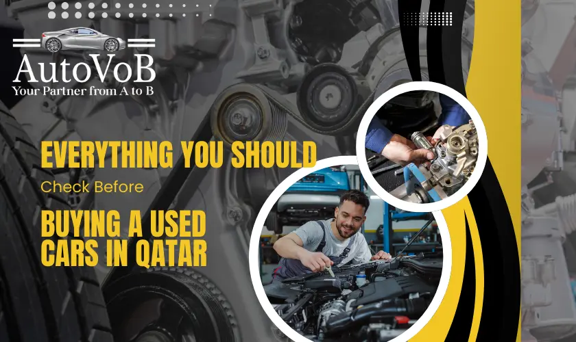 Everything You Should Check Before Buying a Used Cars in Qatar