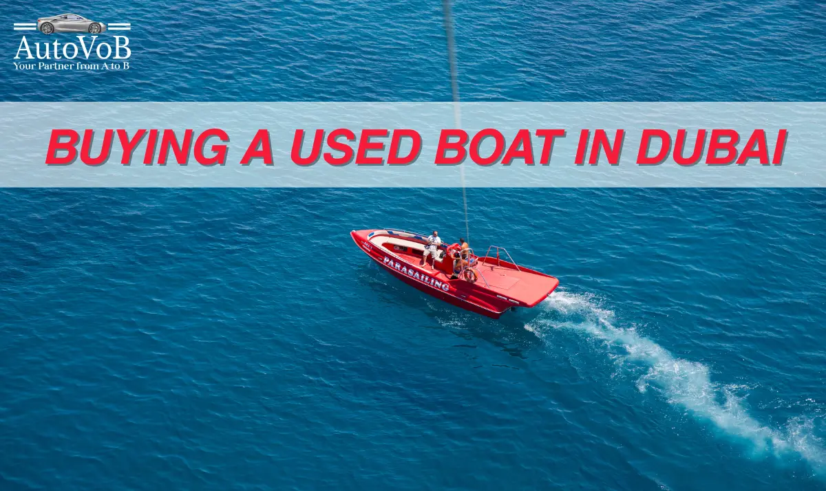 Used Boat in Dubai: Smart Buying Strategies for First-Time Buyers