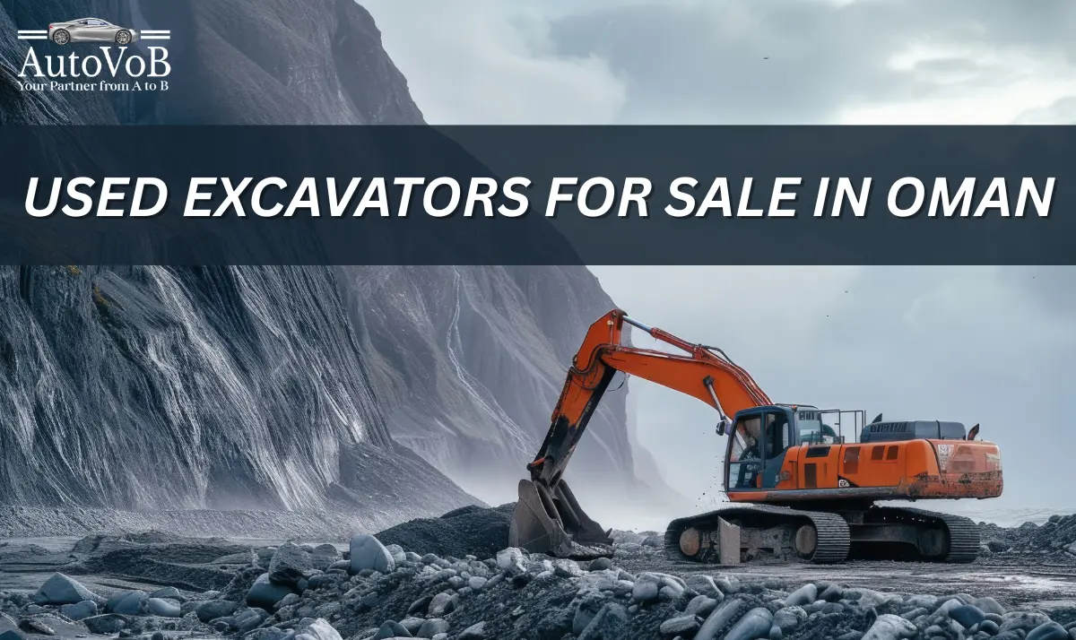Complete Guide to Buying Excavators for Sale in Oman