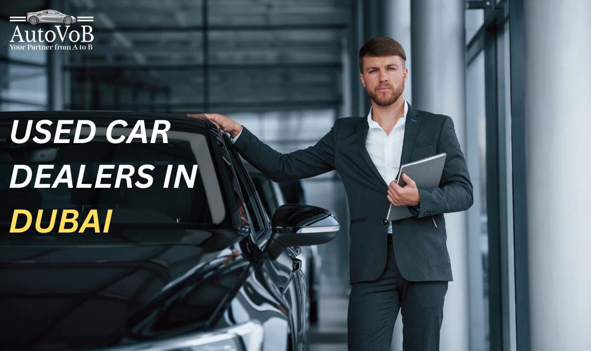 The Best Used Car Dealers in Dubai & How to Choose Them