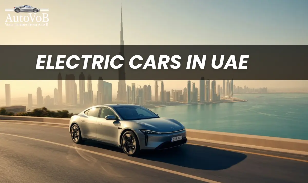 Electric Cars in UAE: What You Need to Know