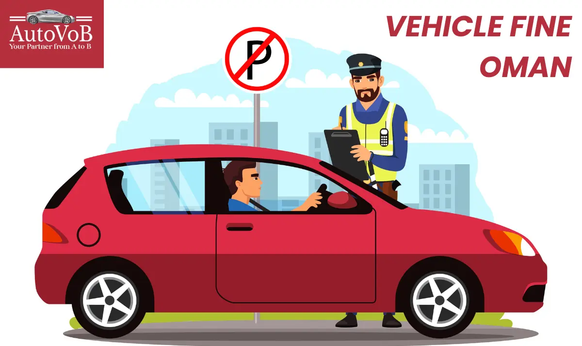 Vehicle Fine Oman: Everything Drivers Should Know