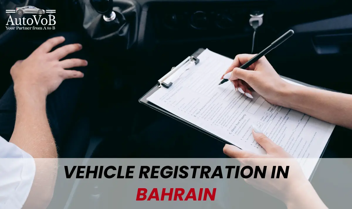 Vehicle Registration in Bahrain: A Complete Guide